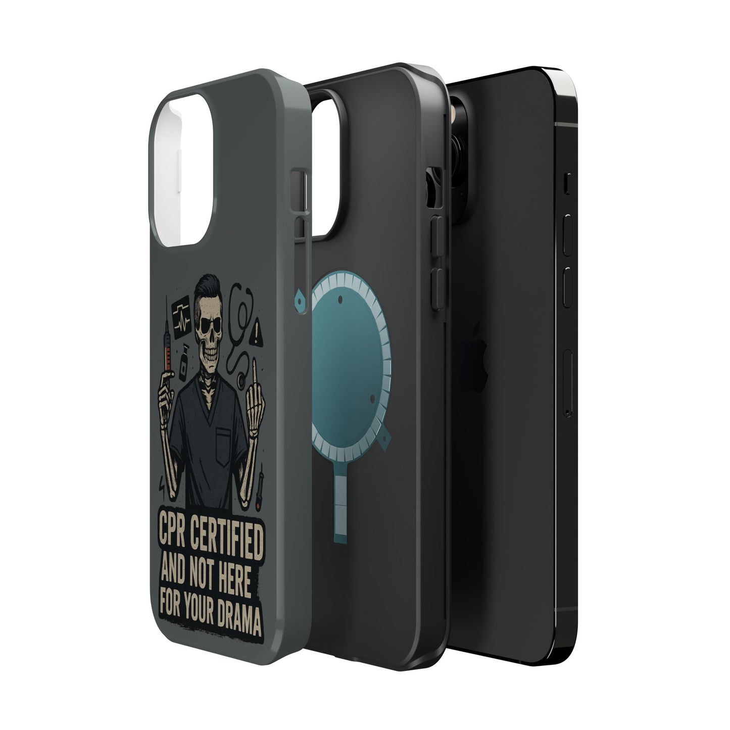 “CPR Certified and Not Here for Your Drama” – Men’s Nurse Phone Case