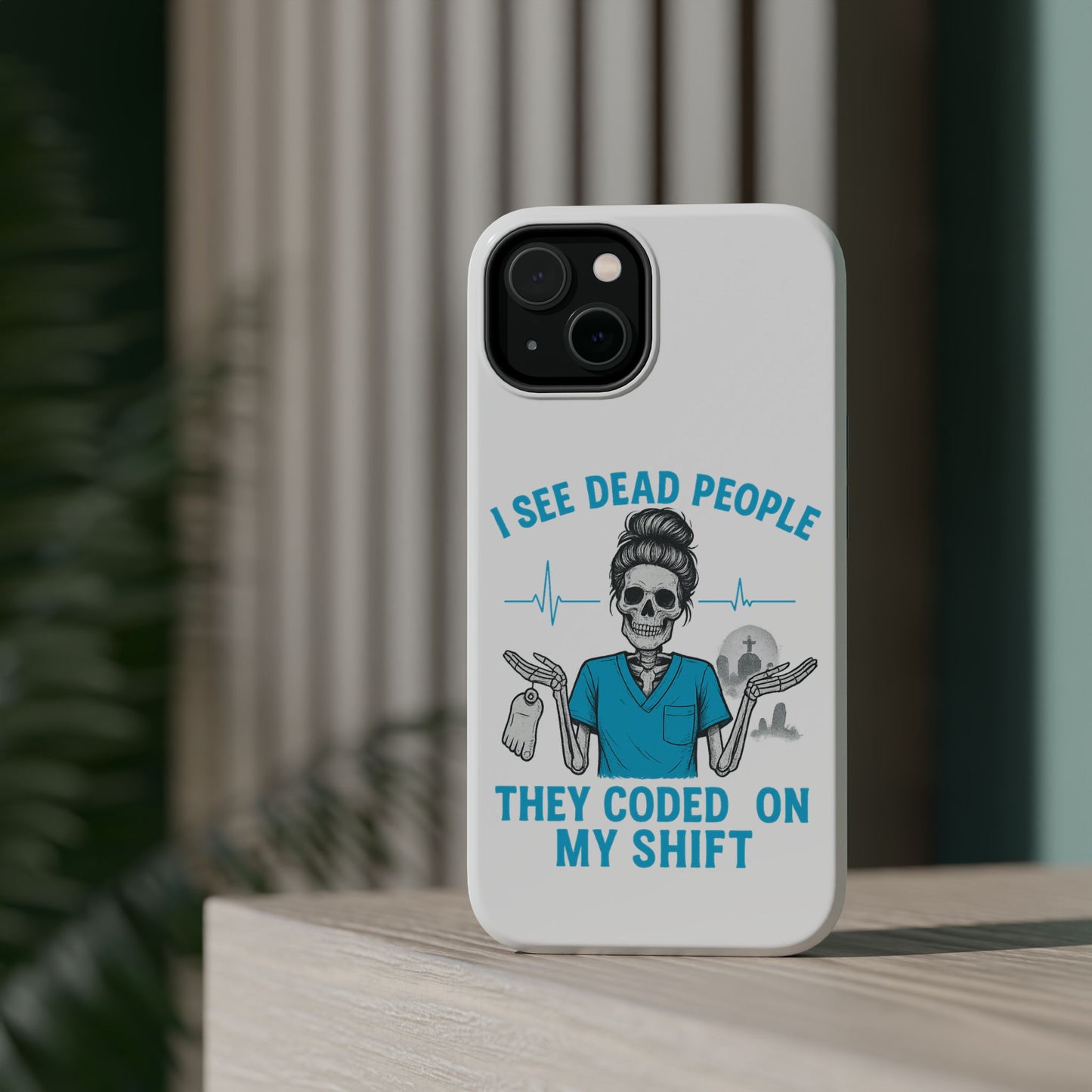 Magnetic Phone Case - I See Dead People, Fun Gift for Nurses, Quirky Healthcare Accessory, Medical Humor, Halloween Novelty, Phone [...]