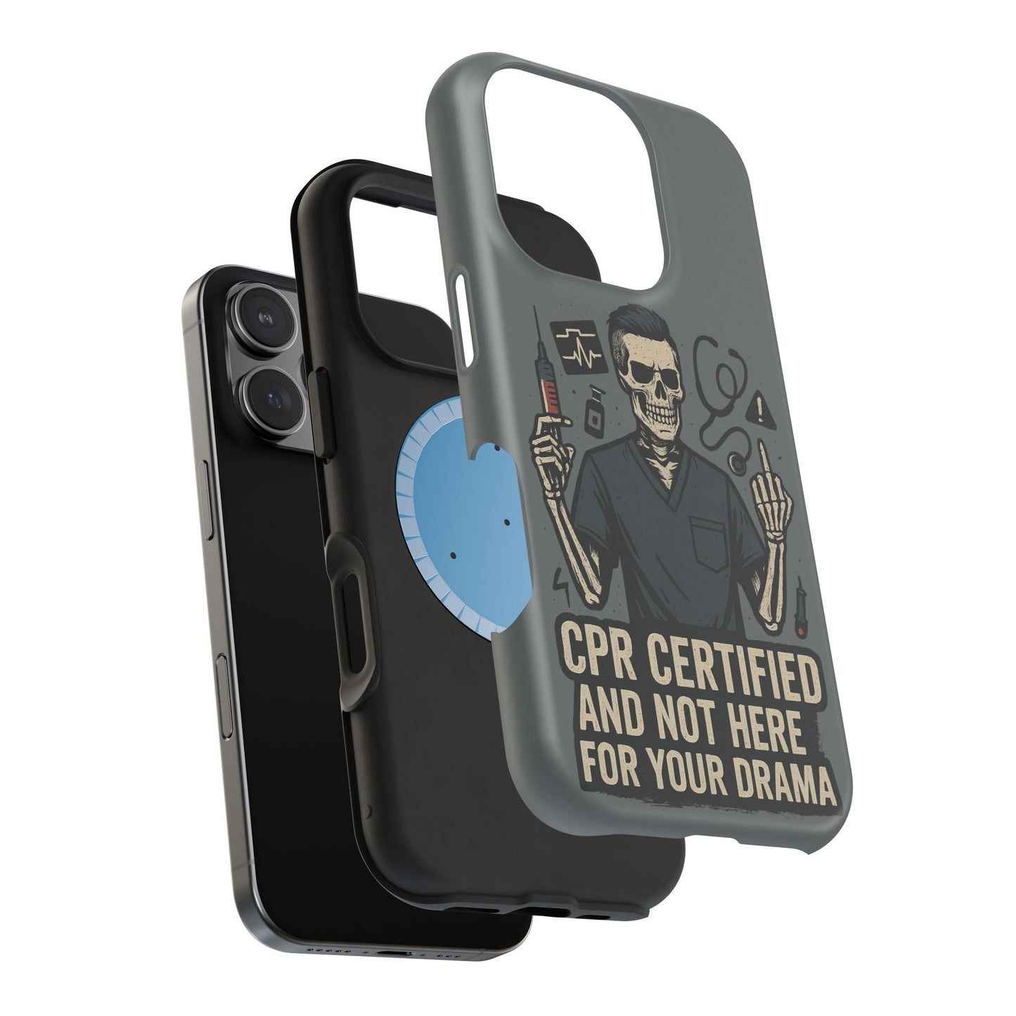 “CPR Certified and Not Here for Your Drama” – Men’s Nurse Phone Case