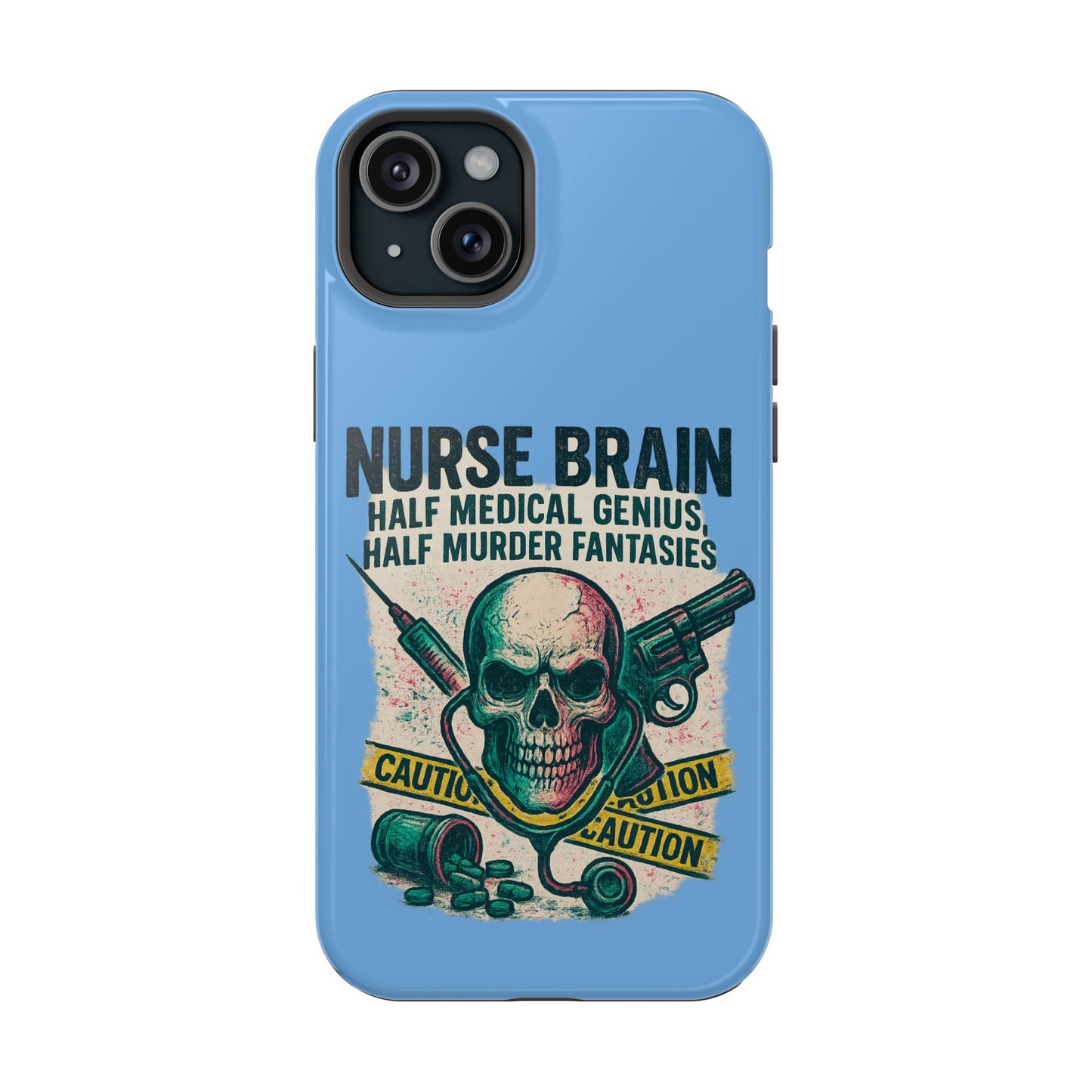 Nurse-Themed Phone Case, Medical Humor, Gift for Nurses, Unique Phone Accessory, Hospital Humor, Durable Tough Case