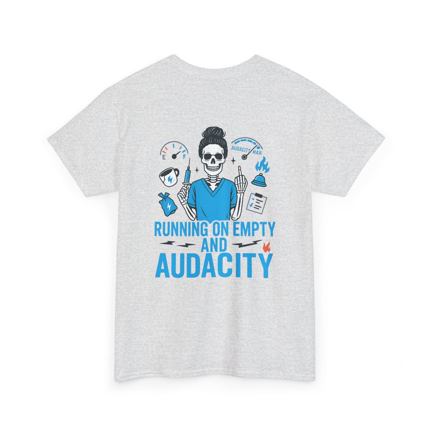 “Running on Empty and Audacity” – Funny Nurse Tee