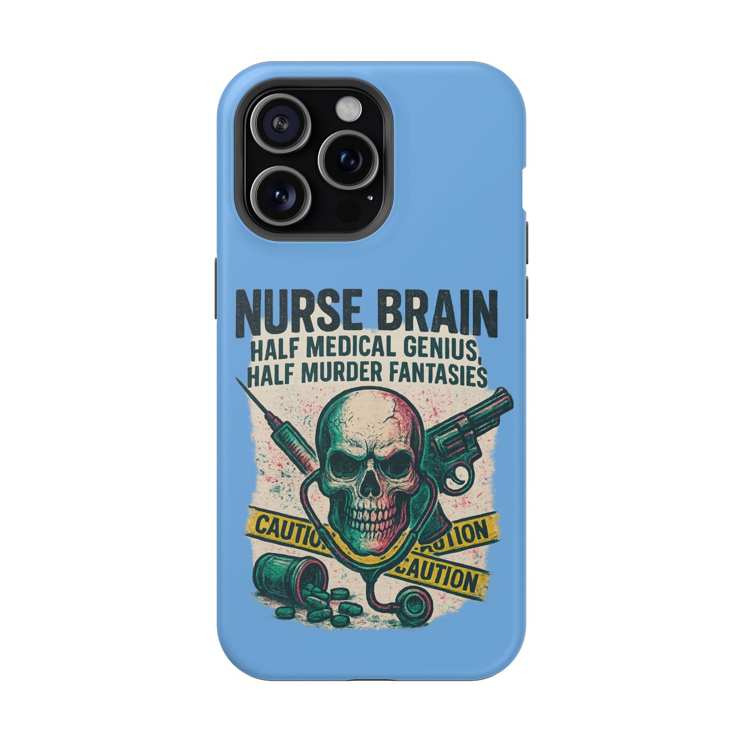 Nurse-Themed Phone Case, Medical Humor, Gift for Nurses, Unique Phone Accessory, Hospital Humor, Durable Tough Case