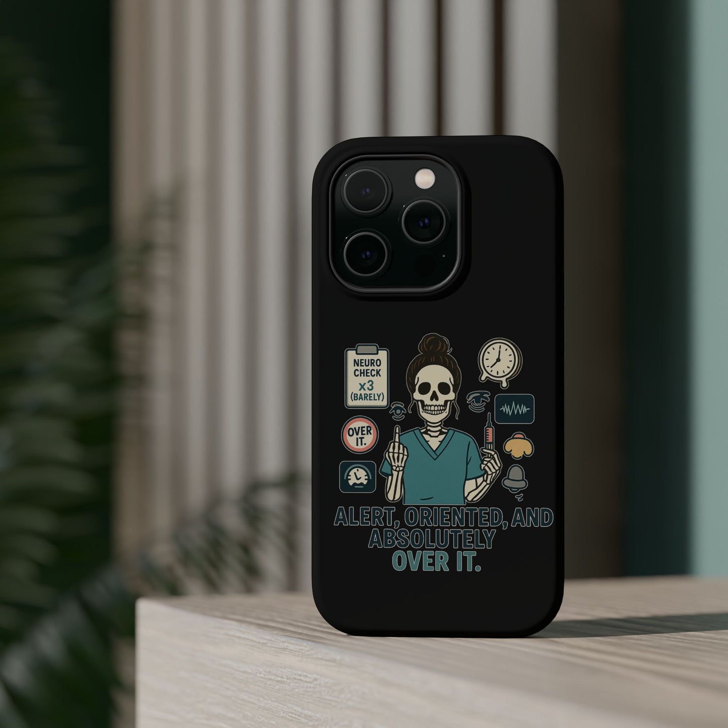 “Alert, Oriented, and Absolutely Over It” – Sarcastic Nurse Phone Case
