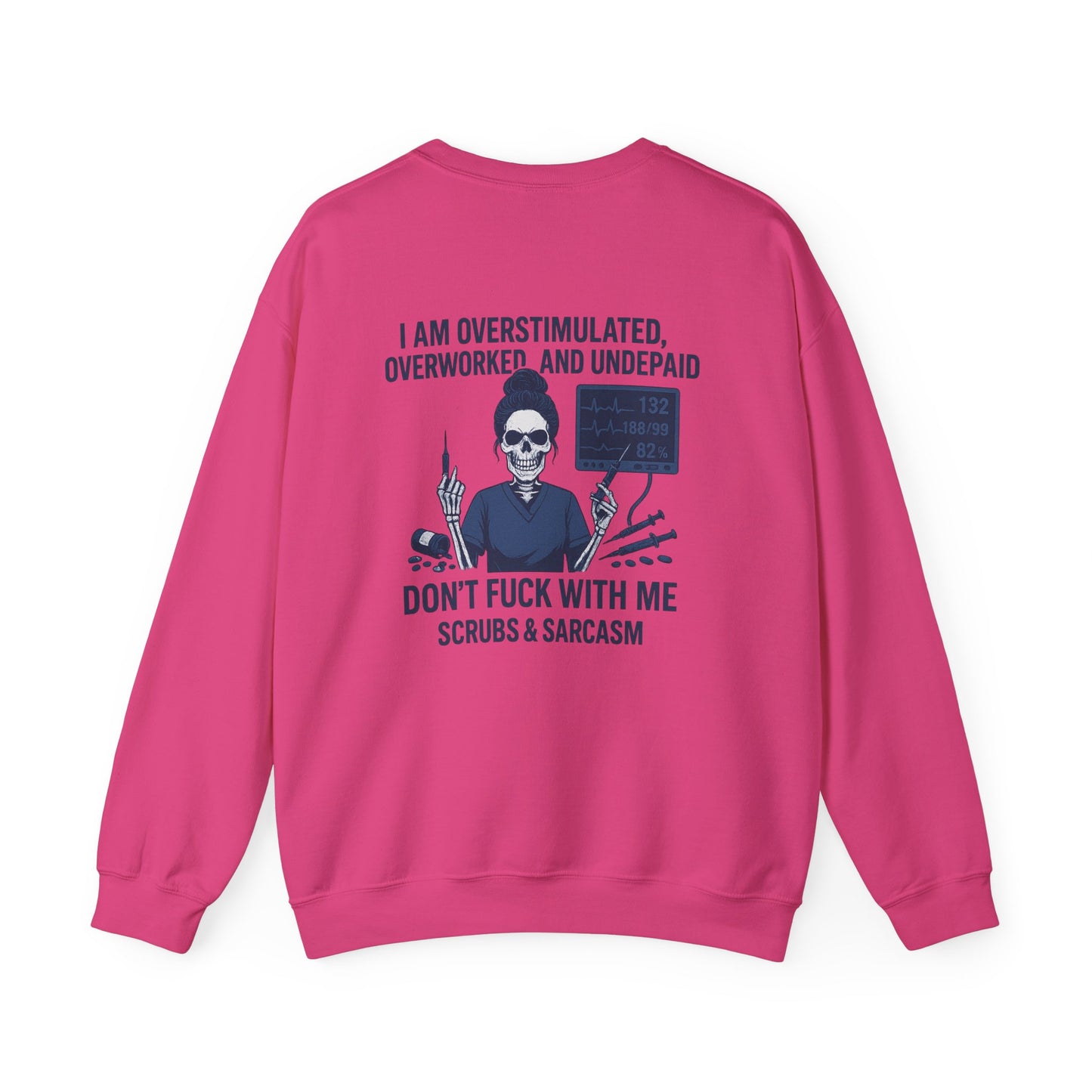 Sarcastic Crewneck Sweatshirt, Funny Sweatshirt for Nurses, Gift for Overworked Friends, Unique Sweatshirt, Humor Sweatshirt, Casual Outfit