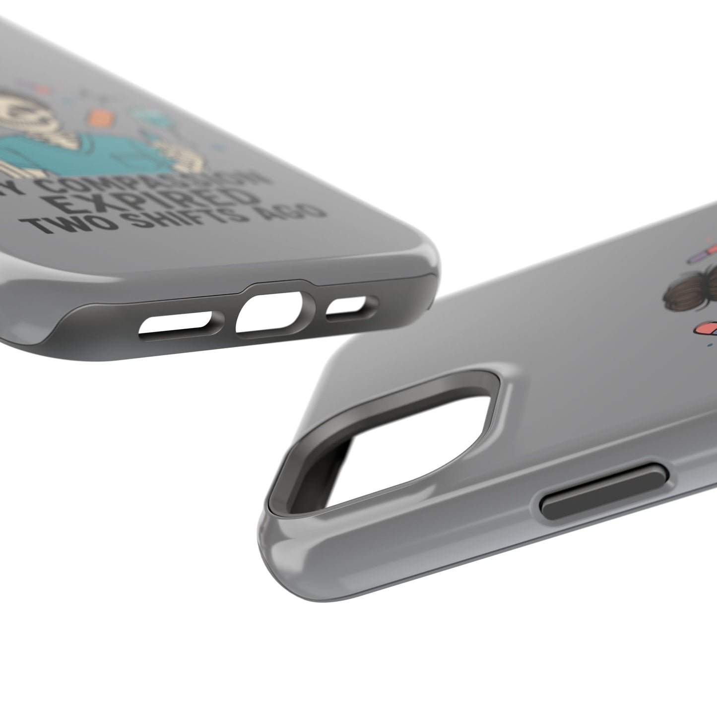 “My Compassion Expired Two Shifts Ago” – Funny Nurse Phone Case