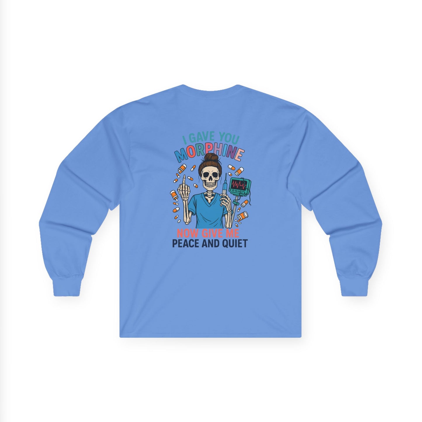 Funny Graphic Long Sleeve Tee | Perfect Gift for Nurses | Medical Humor Tee | Casual Wear | Unique Birthday Present