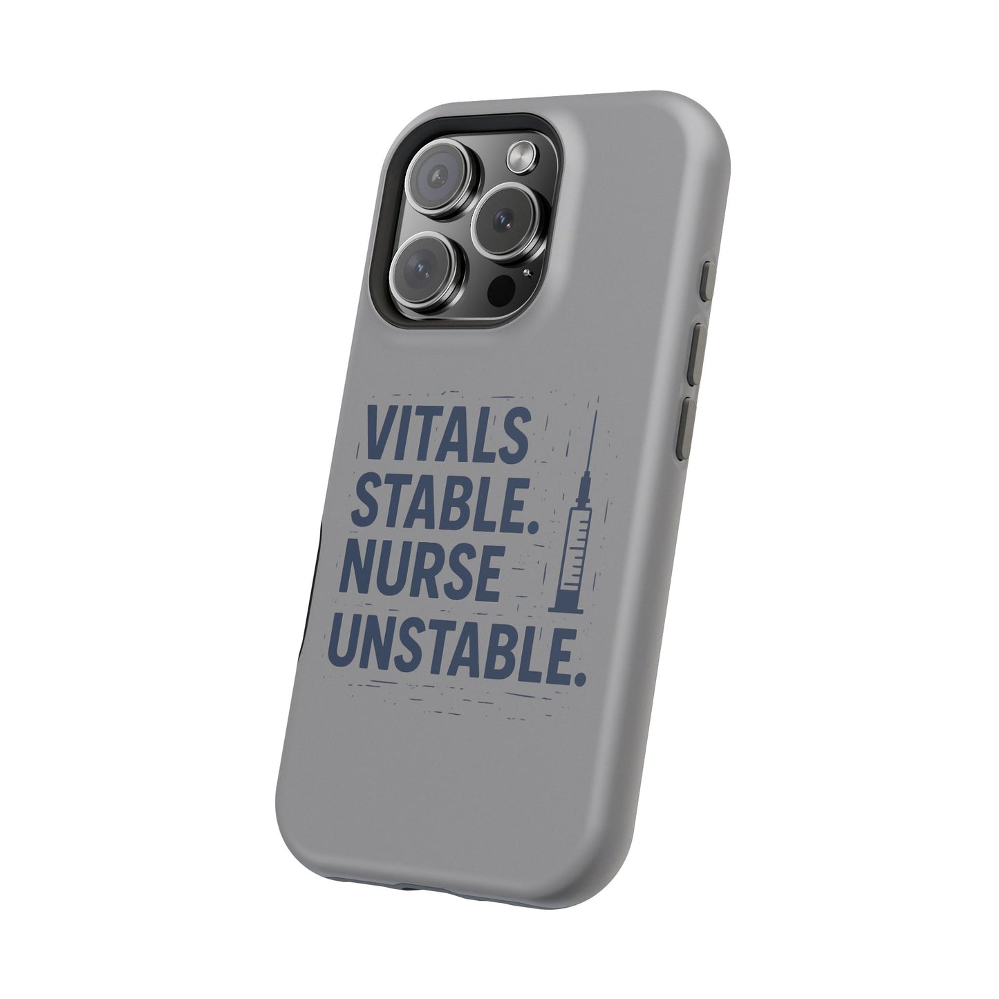 “Vitals Stable. Nurse Unstable.” – Sarcastic Nurse Phone Case