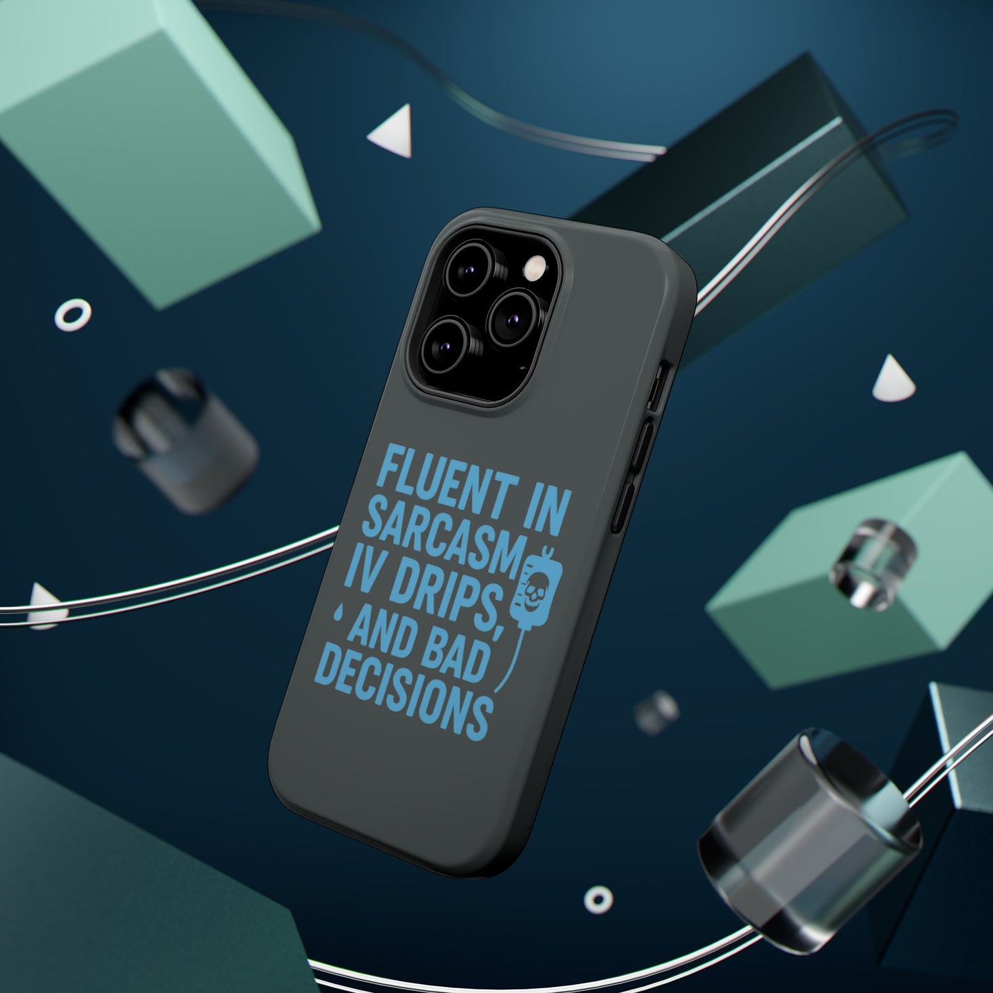 Sarcastic Phone Case - "Fluent in Sarcasm, IV Drips, and Bad Decisions", Funny Gift for Nurses, Medical Staff, Humor