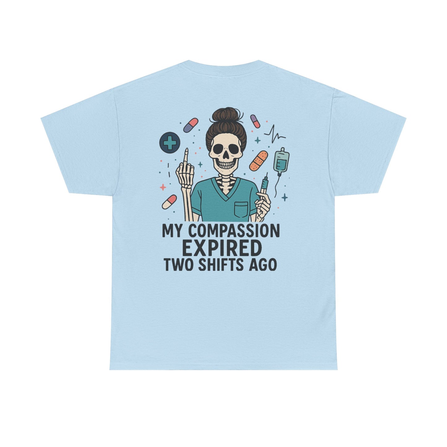 “My Compassion Expired Two Shifts Ago” – Funny Nurse Tee