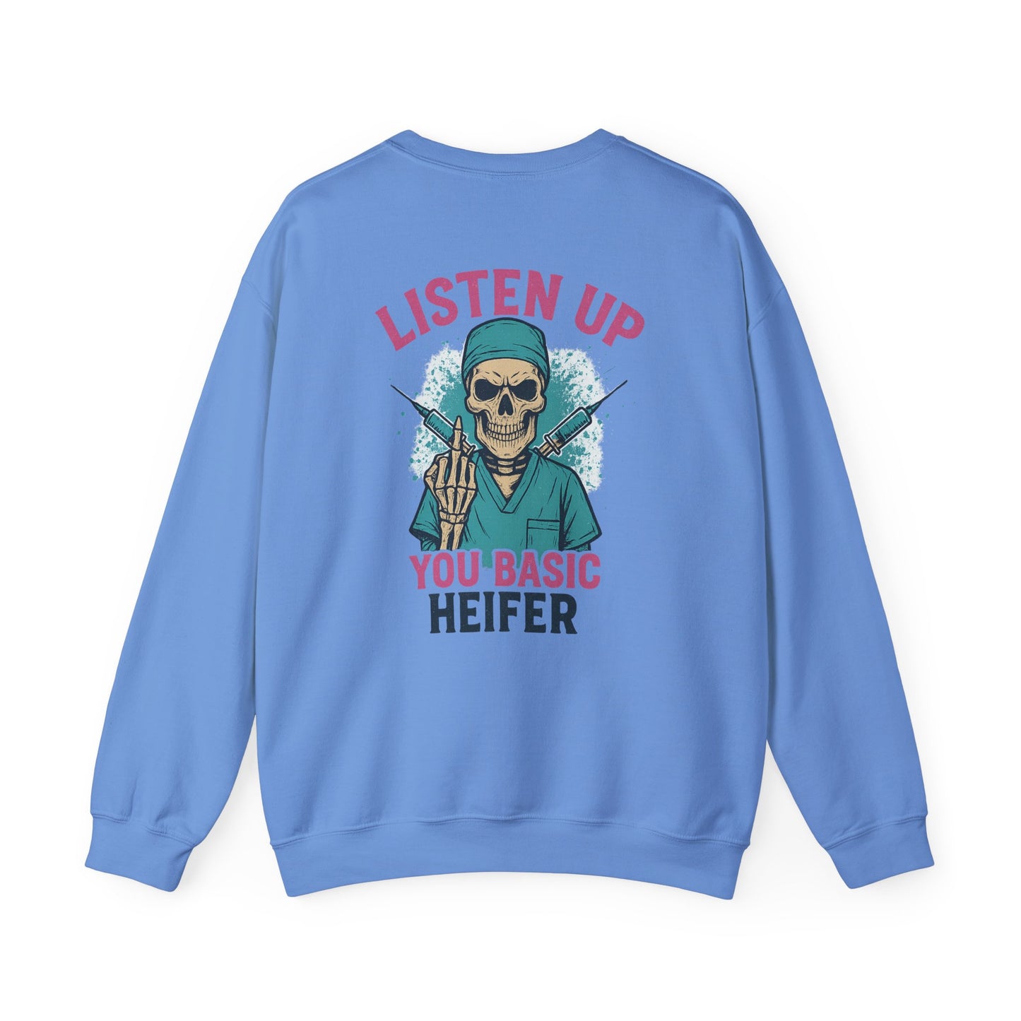 “Listen Up, You Basic Heifer” – Burnout Sweatshirt