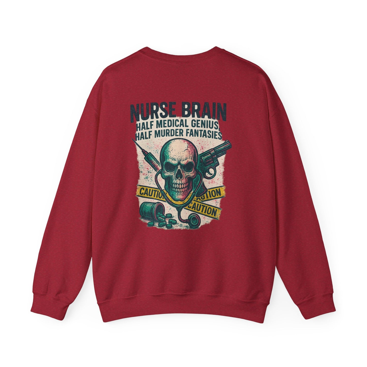 “Nurse’s Brain: Half Medical Genius. Half Murder Fantasies.” – Burnout Nurse Sweatshirt