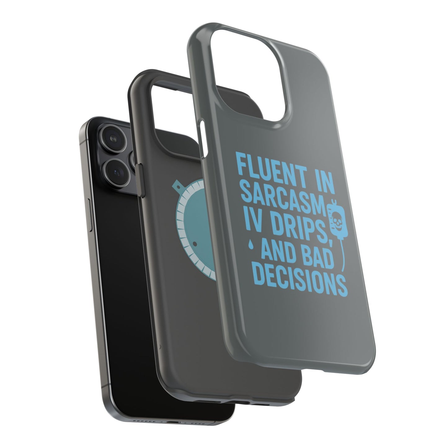 Sarcastic Phone Case - "Fluent in Sarcasm, IV Drips, and Bad Decisions", Funny Gift for Nurses, Medical Staff, Humor