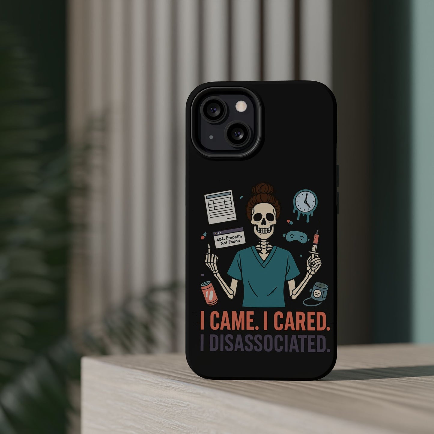 “I Came. I Cared. I Dissociated.” – Sarcastic Nurse Phone Case