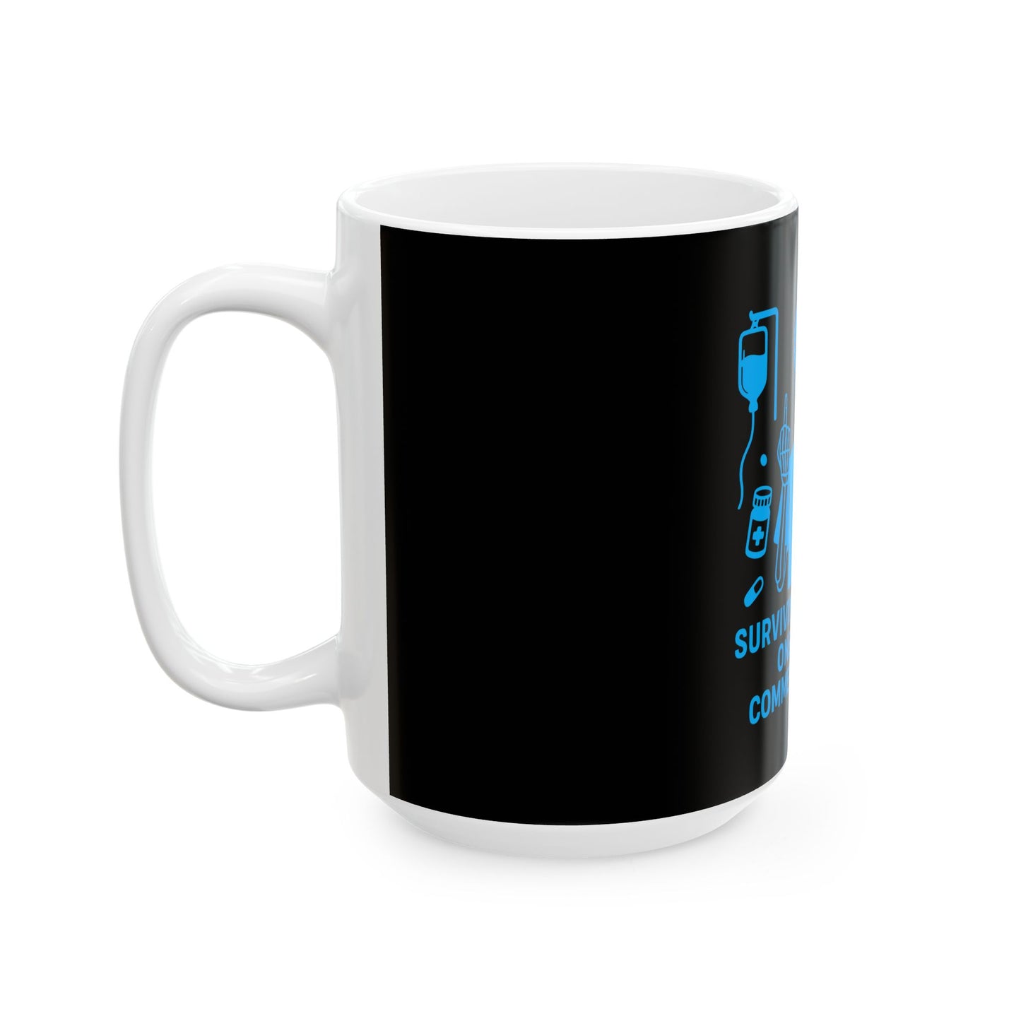 “Surviving the Night One Sarcastic Comment at a Time” – Nurse Life Mug