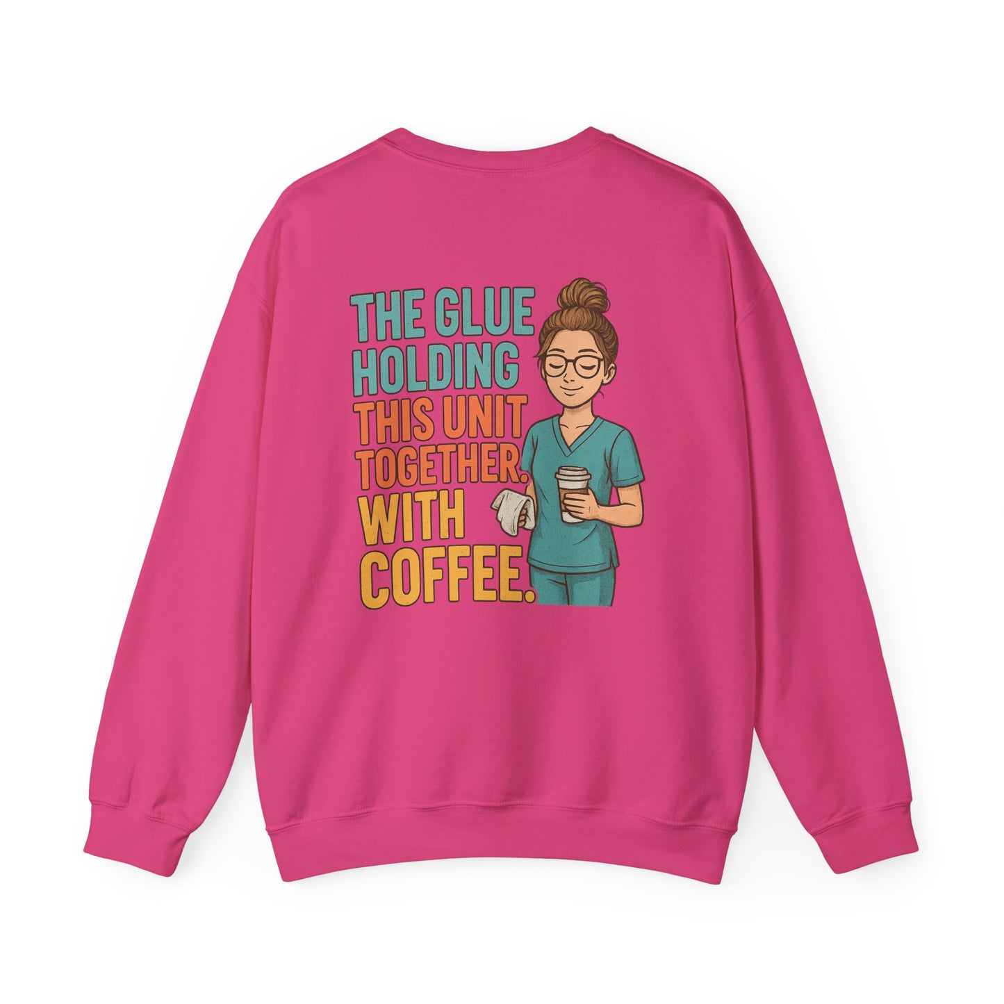 “The Glue Holding This Unit Together – CNA” – Burnout CNA Sweatshirt