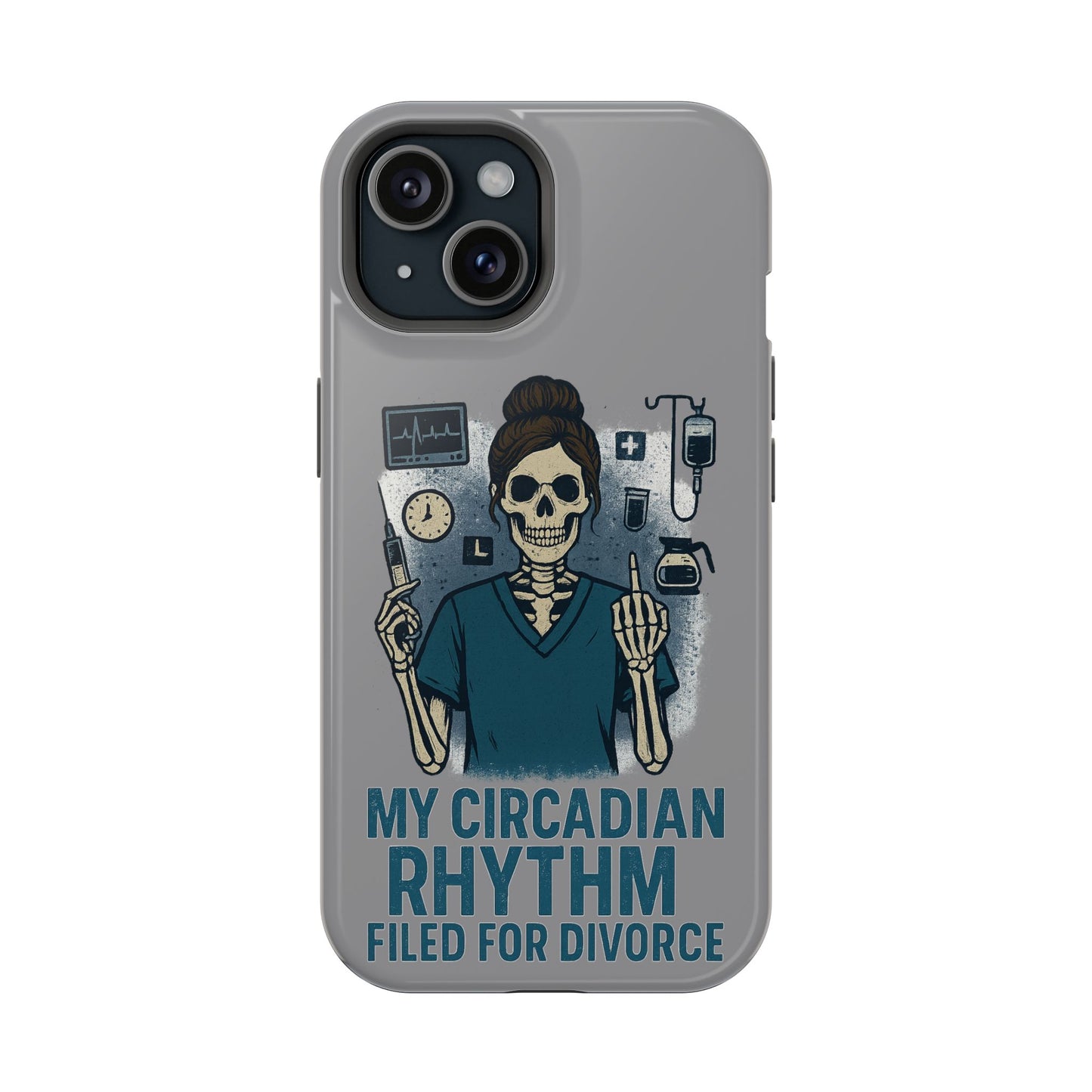 “My Circadian Rhythm Filed for Divorce” – Chaotic Nurse Phone Case