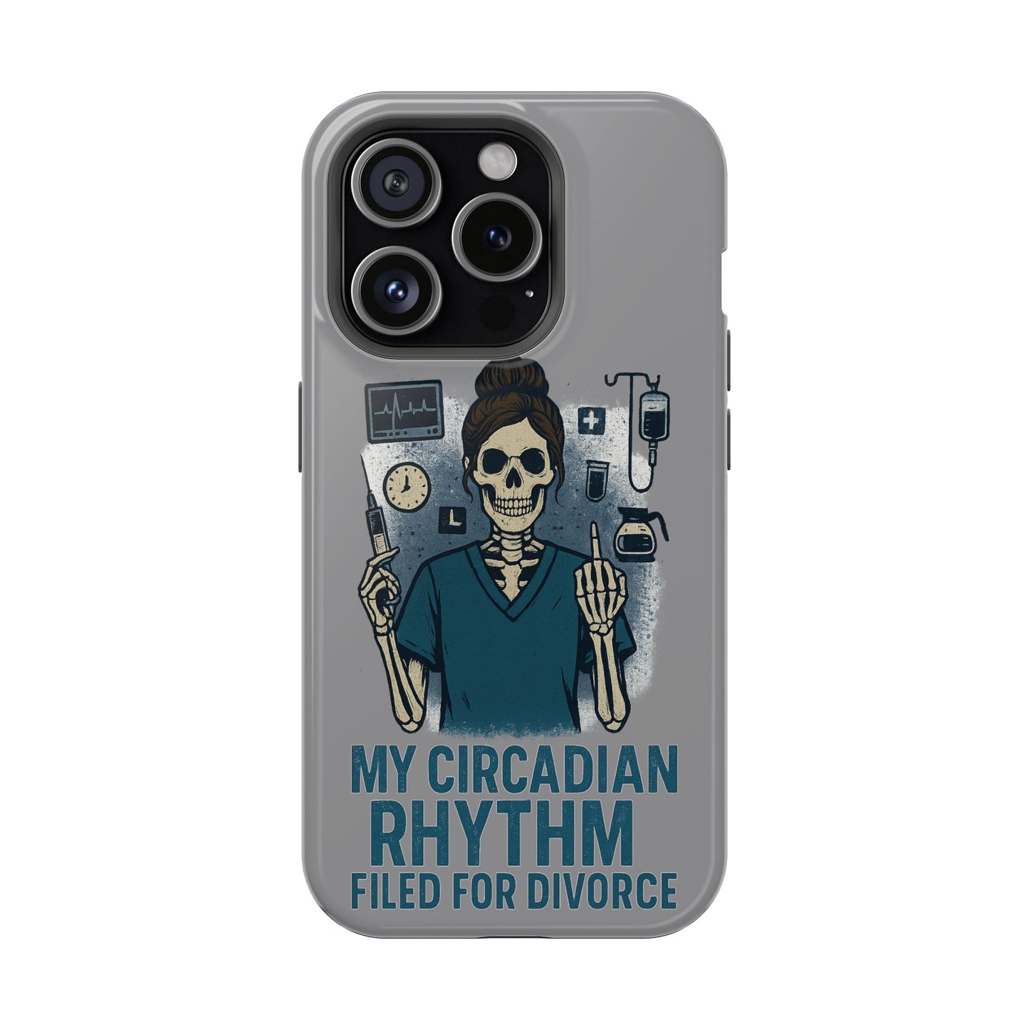 “My Circadian Rhythm Filed for Divorce” – Chaotic Nurse Phone Case