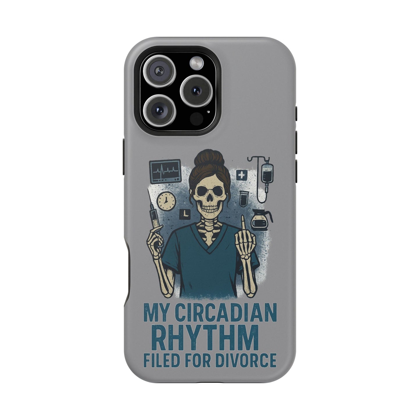 “My Circadian Rhythm Filed for Divorce” – Chaotic Nurse Phone Case