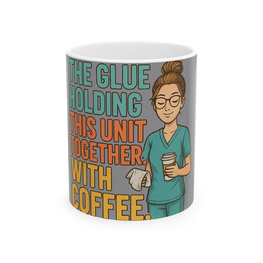 “The Glue Holding This Unit Together – CNA” – CNA Life Mug