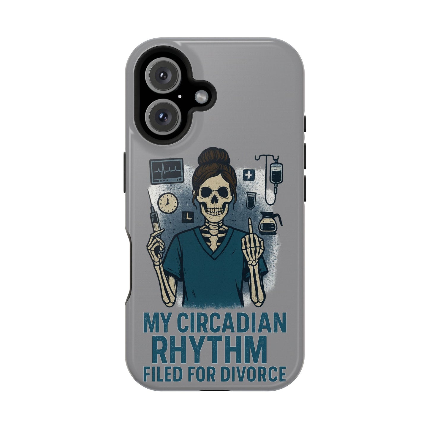 “My Circadian Rhythm Filed for Divorce” – Chaotic Nurse Phone Case