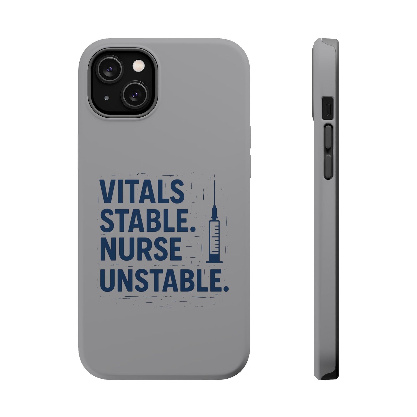 “Vitals Stable. Nurse Unstable.” – Sarcastic Nurse Phone Case