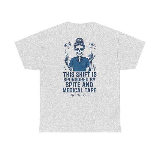 “This Shift Sponsored by Spite and Medical Tape” – Funny Nurse Tee