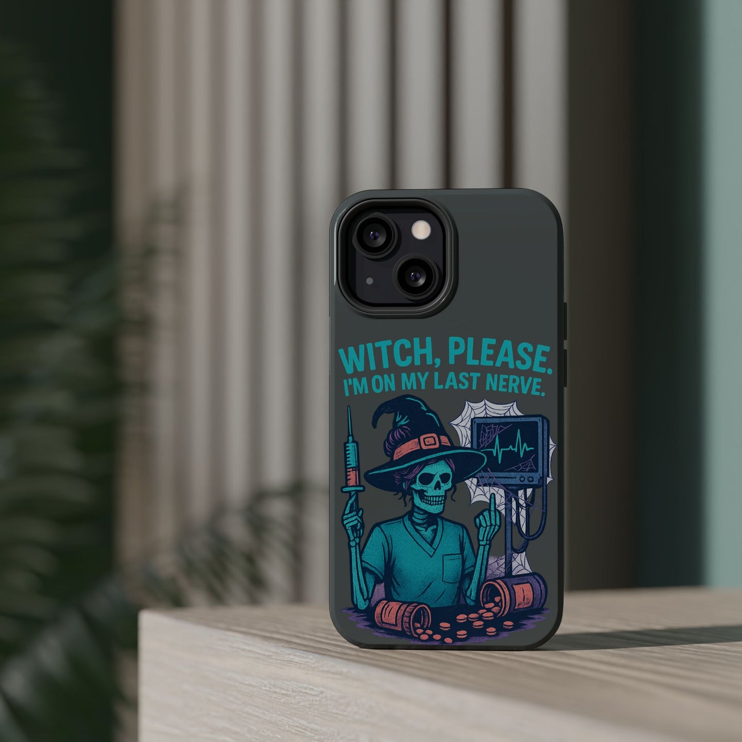 Spooky Phone Case: Witch Please! I'm On My Last Nerve, Halloween Gift, Cute Phone Accessory, Unique Tough Case, Funny Phone Protection