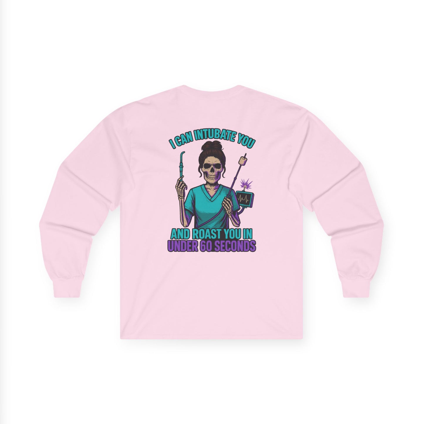 “I Can Intubate You And Roast You In Under 60 Seconds”- Funny Nurse Long Sleeves