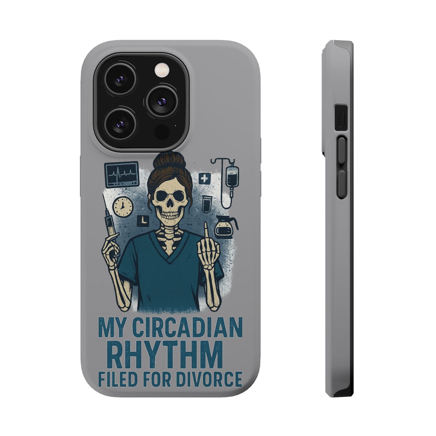 “My Circadian Rhythm Filed for Divorce” – Chaotic Nurse Phone Case