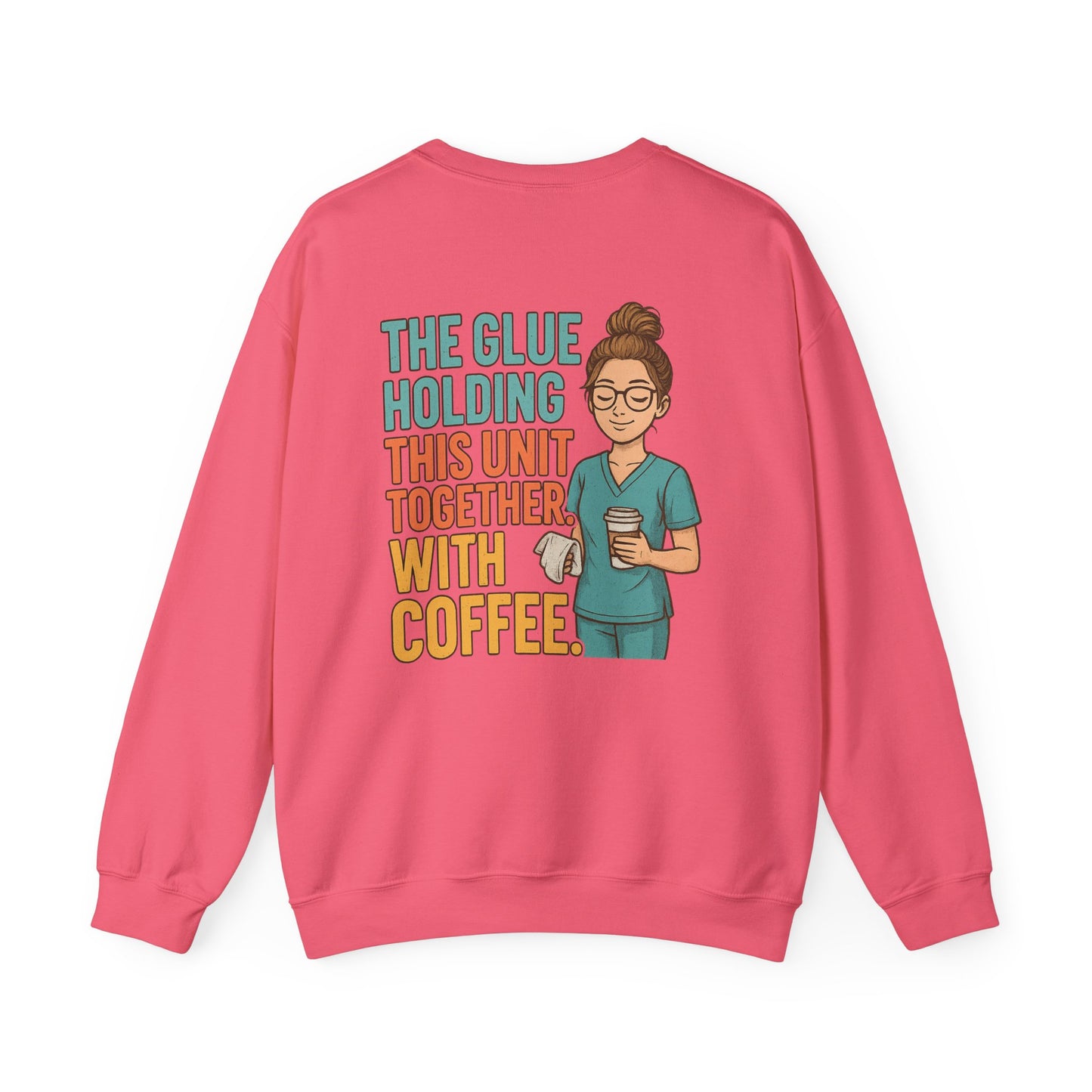 “The Glue Holding This Unit Together – CNA” – Burnout CNA Sweatshirt