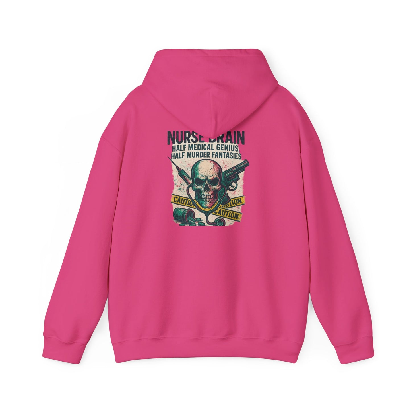 “Nurse’s Brain: Half Medical Genius. Half Murder Fantasies.” – Chaotic Nurse Hoodie