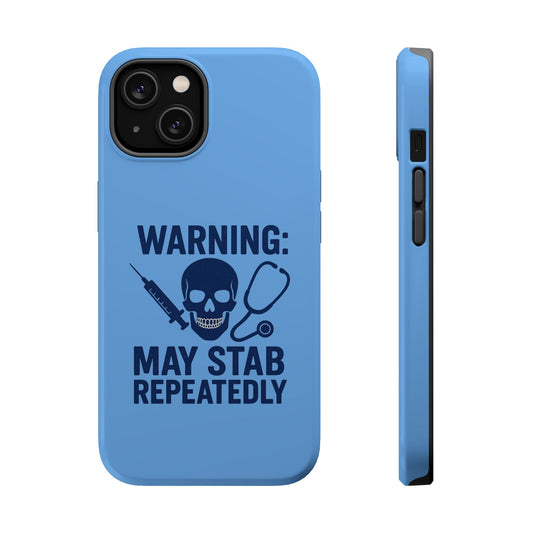 Warning May Stab Repeatedly Phone Case | Quirky Medical Humor, Gift for Healthcare Workers, Fun Phone Accessories, Doctors' Gift, Nurse Gift