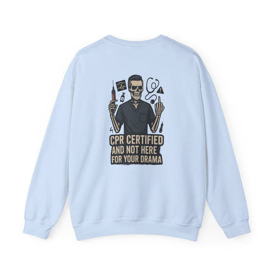“CPR Certified and Not Here for Your Drama” – Men’s Sarcastic Sweatshirt