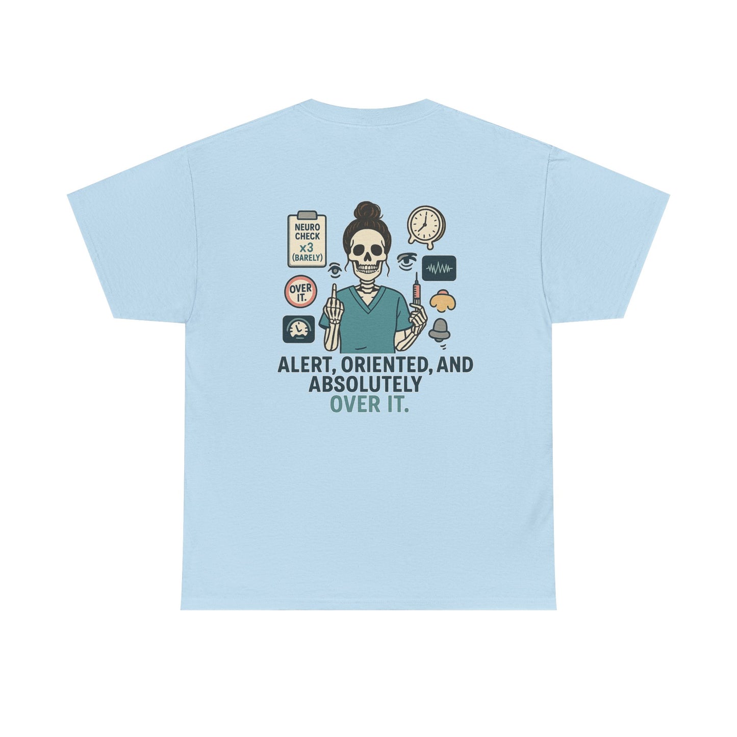 “Alert, Oriented, and Absolutely Over It” – Funny Nurse Tee