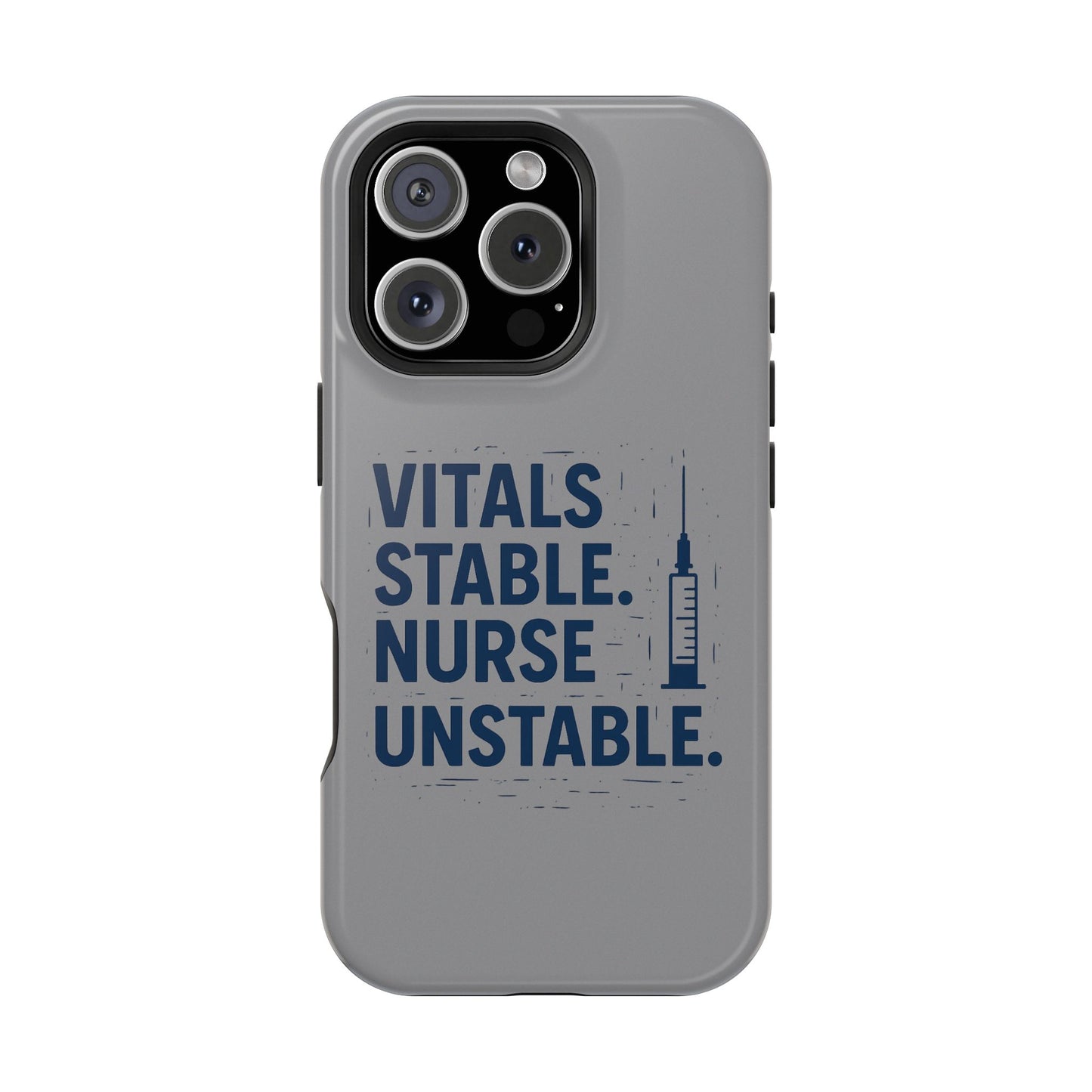 “Vitals Stable. Nurse Unstable.” – Sarcastic Nurse Phone Case