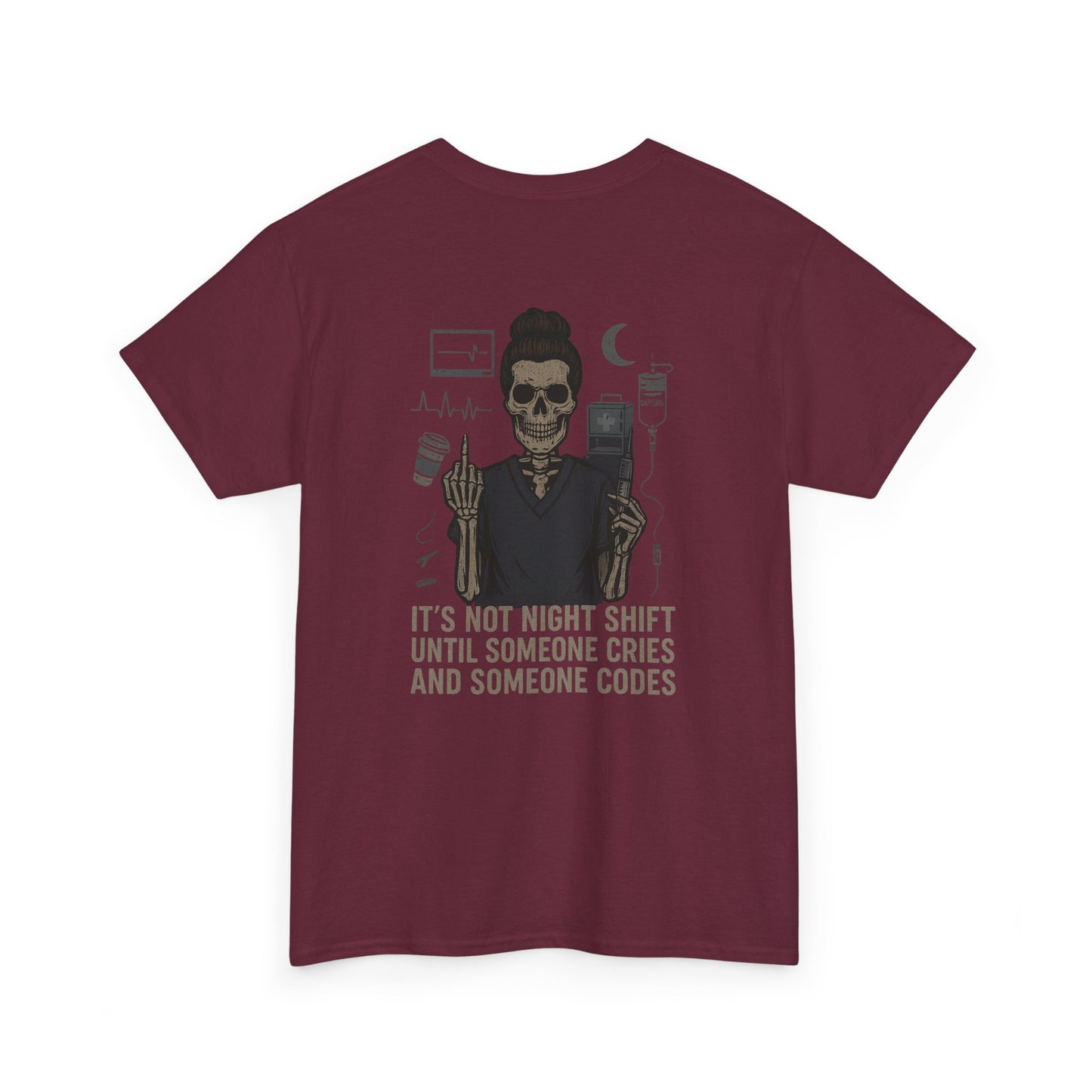 “It’s Not Night Shift Until Someone Cries and Someone Codes” – Nurse Chaos Tee