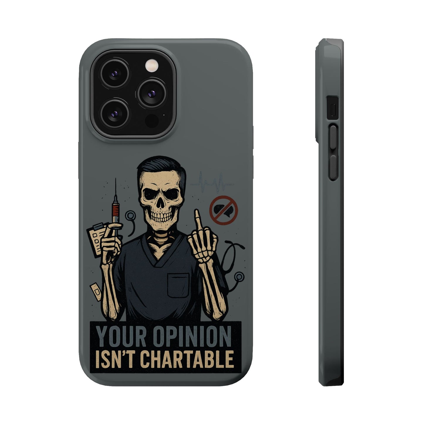 “Your Opinion Isn’t Chartable” – Nurse Phone Case for Men