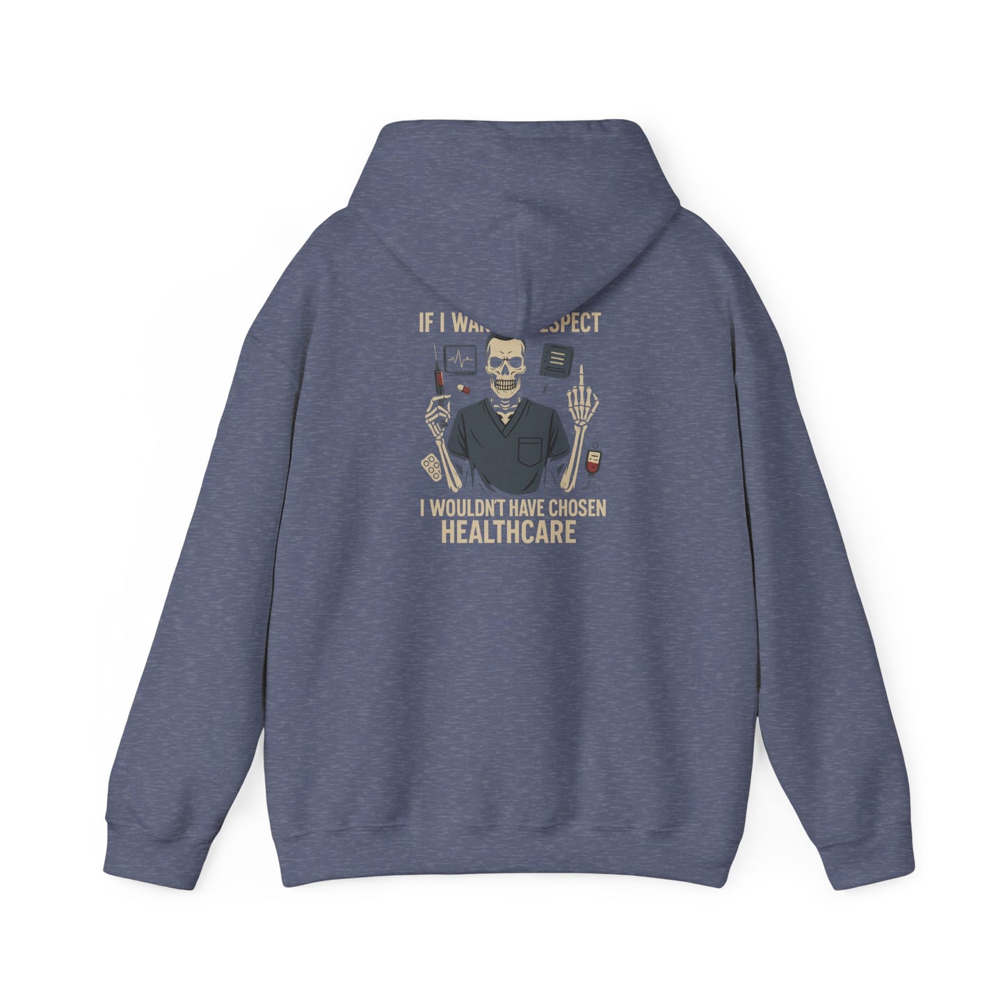 “If I Wanted Respect, I Wouldn’t Have Chosen Healthcare” – Men’s Chaos Hoodie