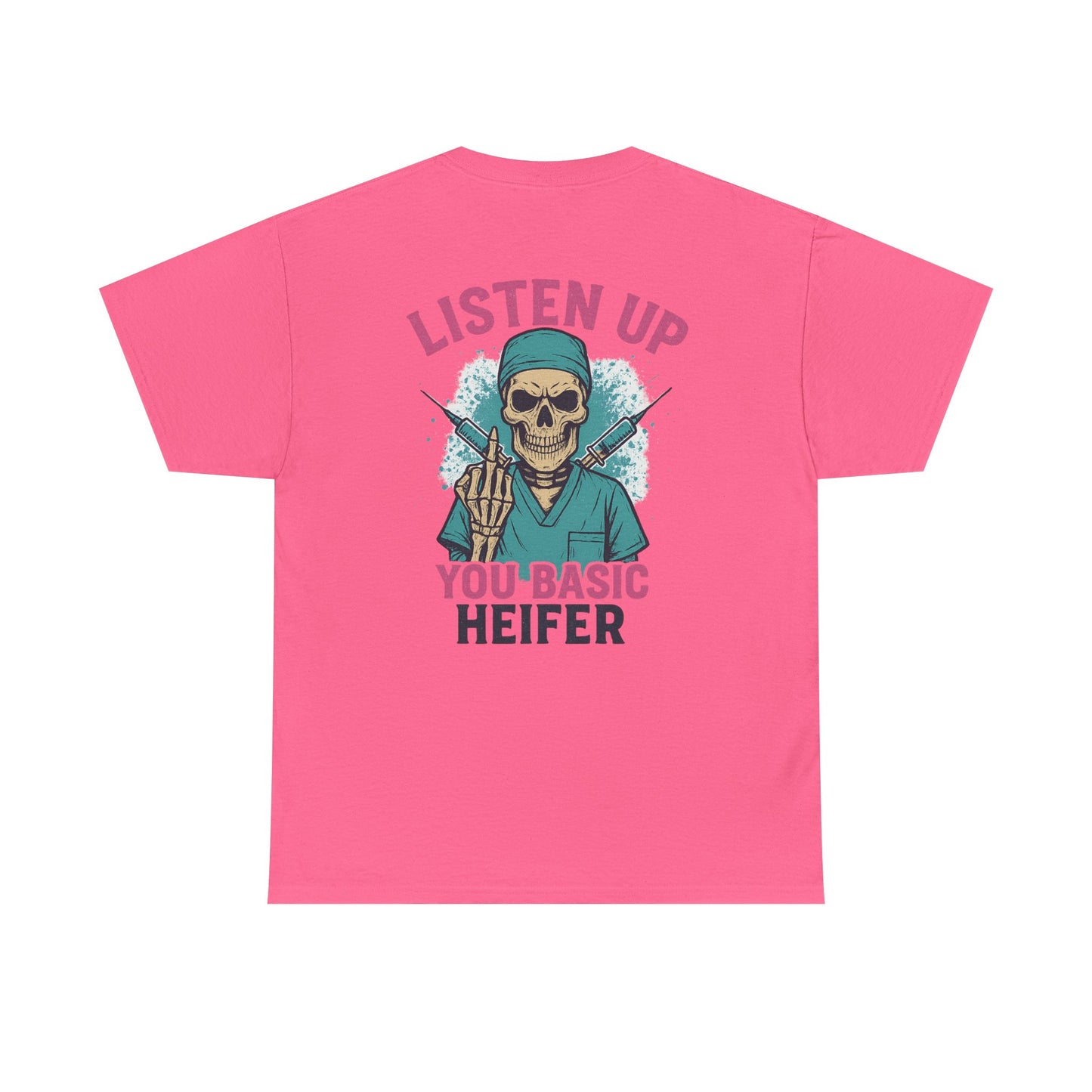“Listen Up, You Basic Heifer” – Funny Sarcastic Tee