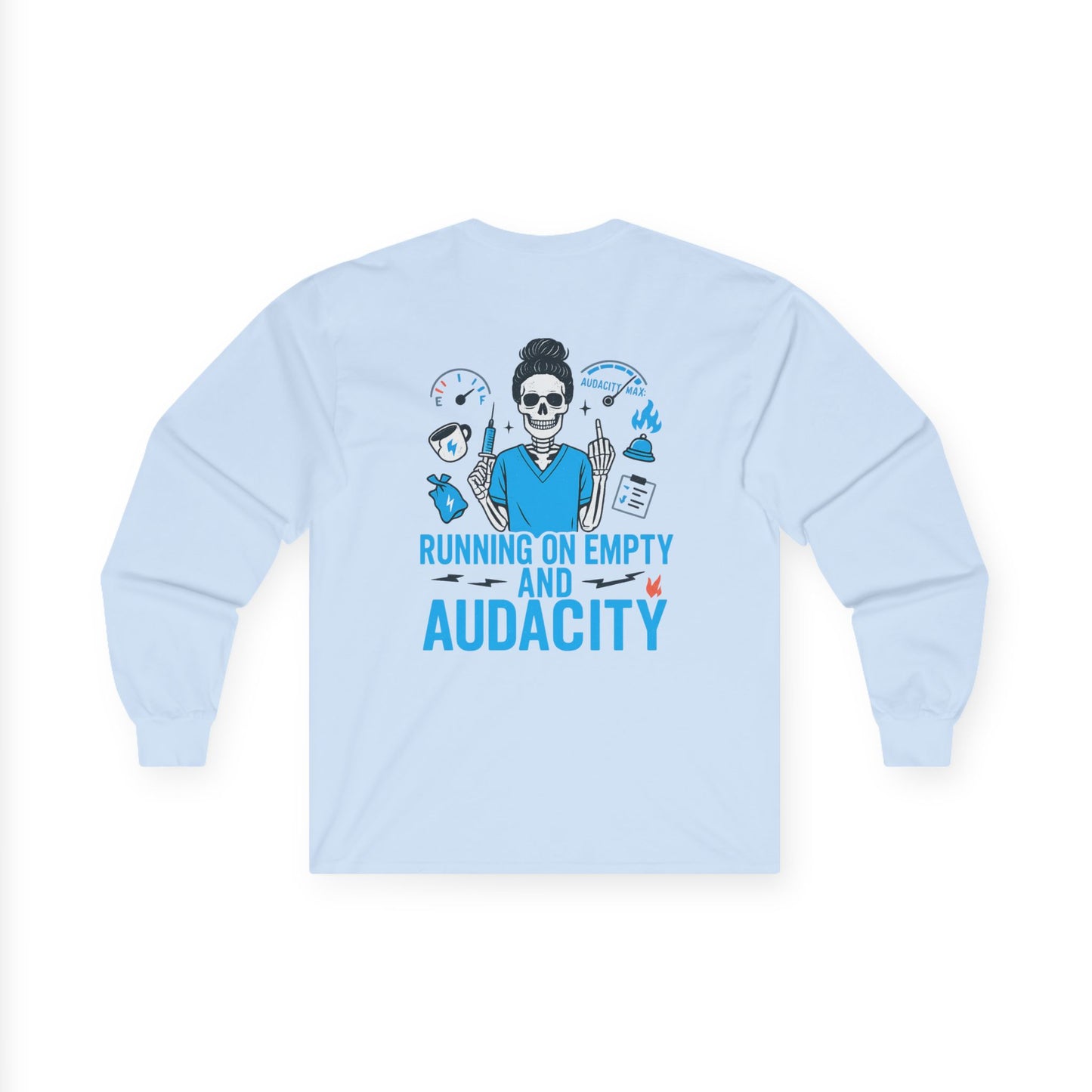 “Running on Empty and Audacity” – Sarcastic Long Sleeve