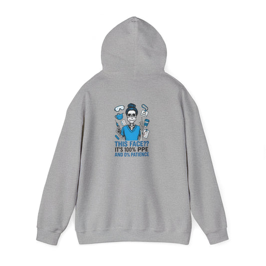 “This Face? It’s 100% PPE and 0% Patience.” – Sarcastic Nurse Hoodie