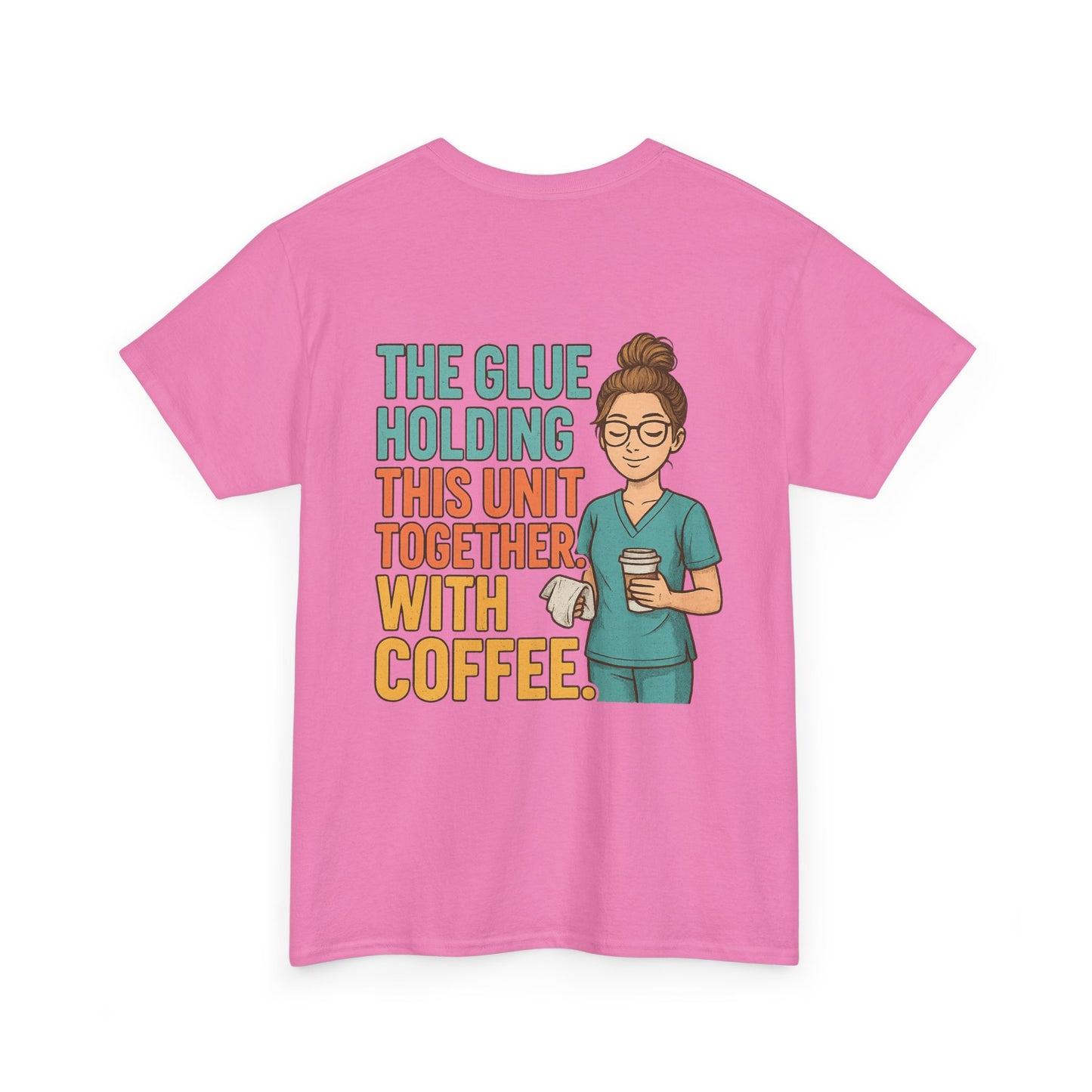 “The Glue Holding This Unit Together – CNA” – Funny CNA Tee
