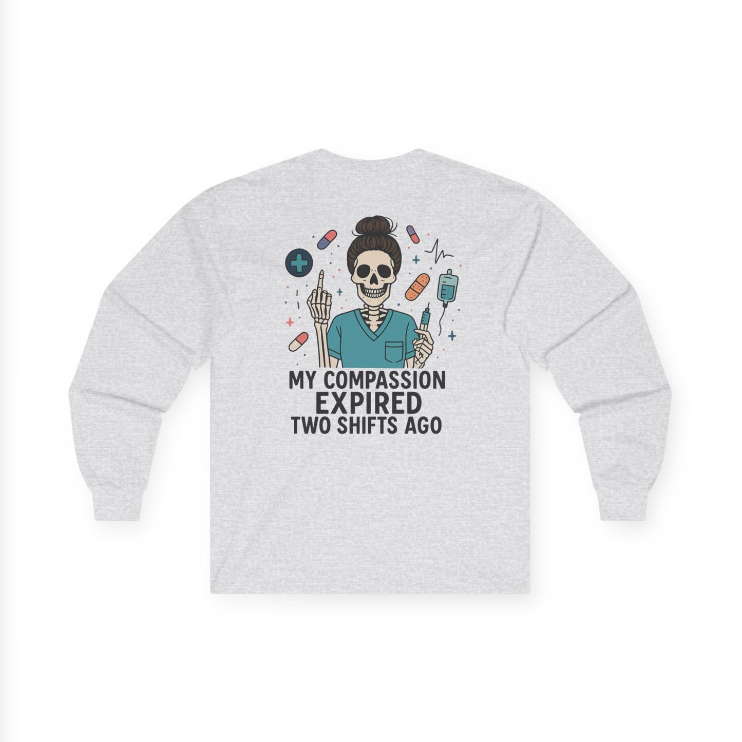 “My Compassion Expired Two Shifts Ago” – Funny Nurse Long Sleeve