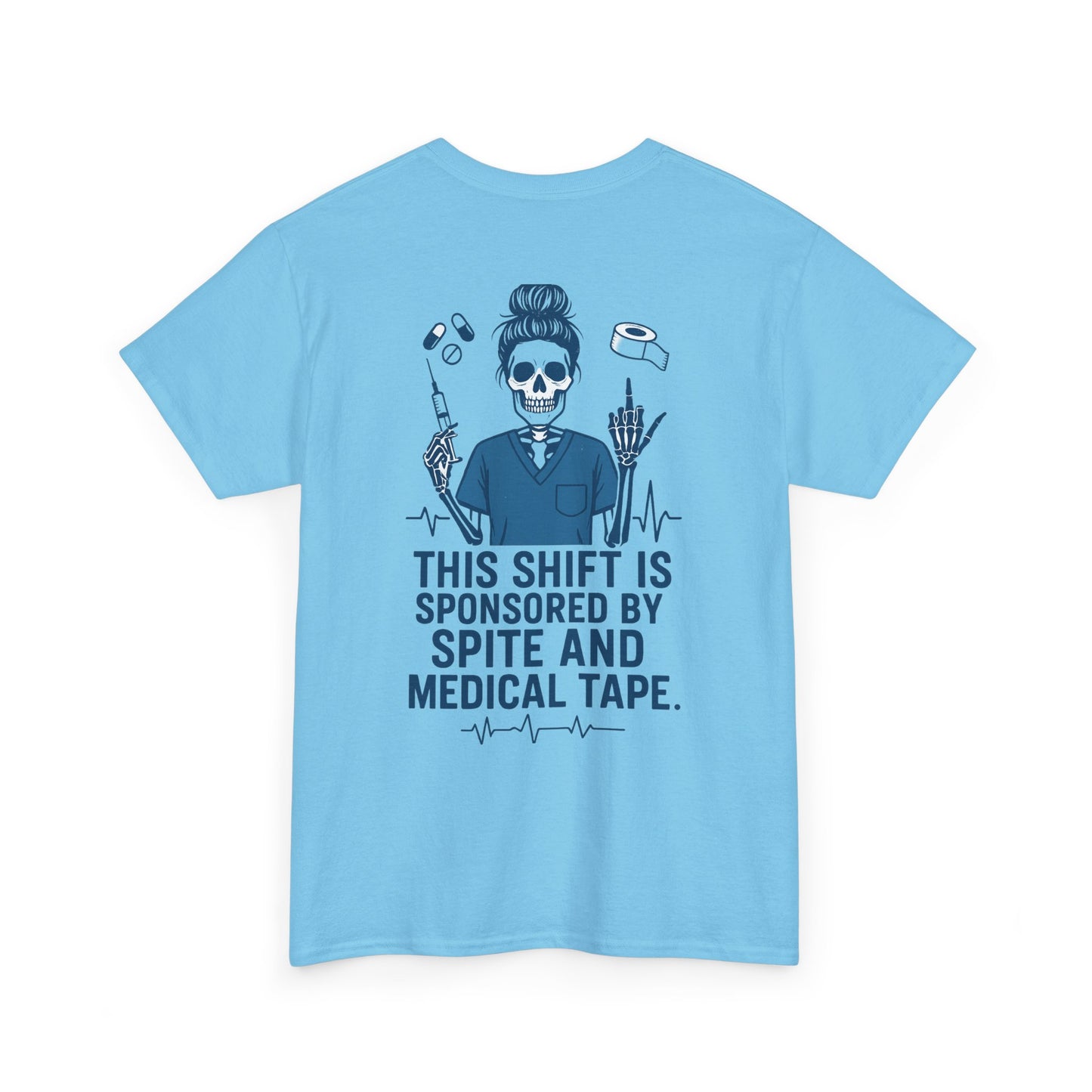 “This Shift Sponsored by Spite and Medical Tape” – Funny Nurse Tee