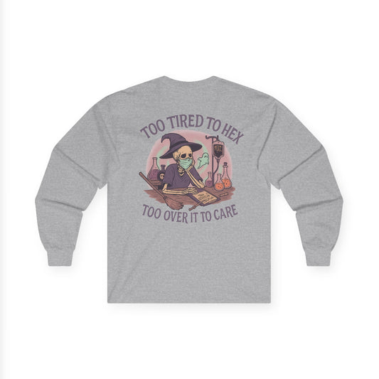 Too Tired to Hex Long Sleeve Tee, Witchy Apparel, Halloween Shirt, Casual Gift, Spooky Season Clothing