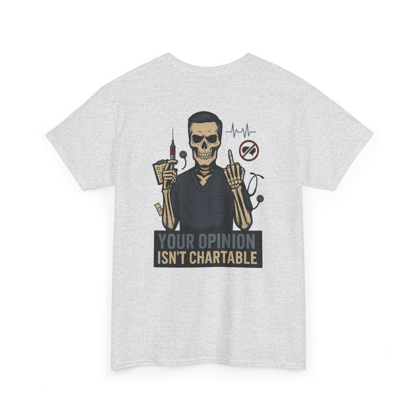 “Your Opinion Isn’t Chartable” – Men’s Nurse T-Shirt