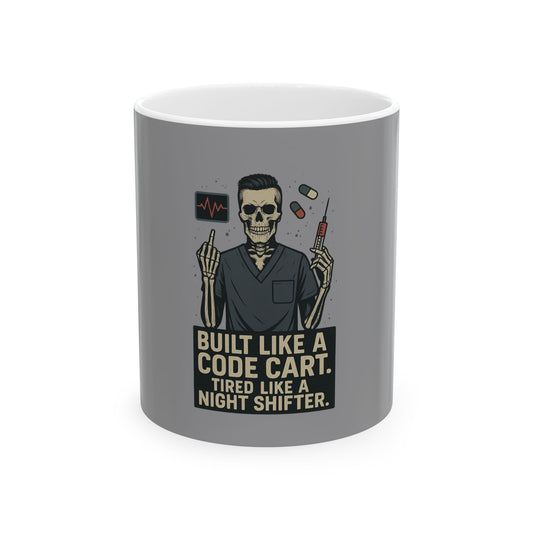 “Built Like a Code Cart. Tired Like a Night Shifter.” – Nurse Mug for Men