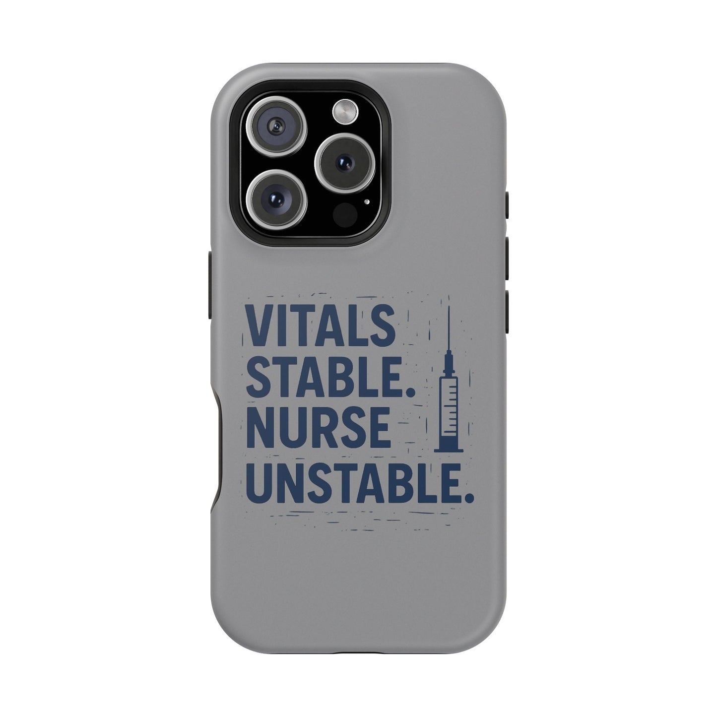 “Vitals Stable. Nurse Unstable.” – Sarcastic Nurse Phone Case