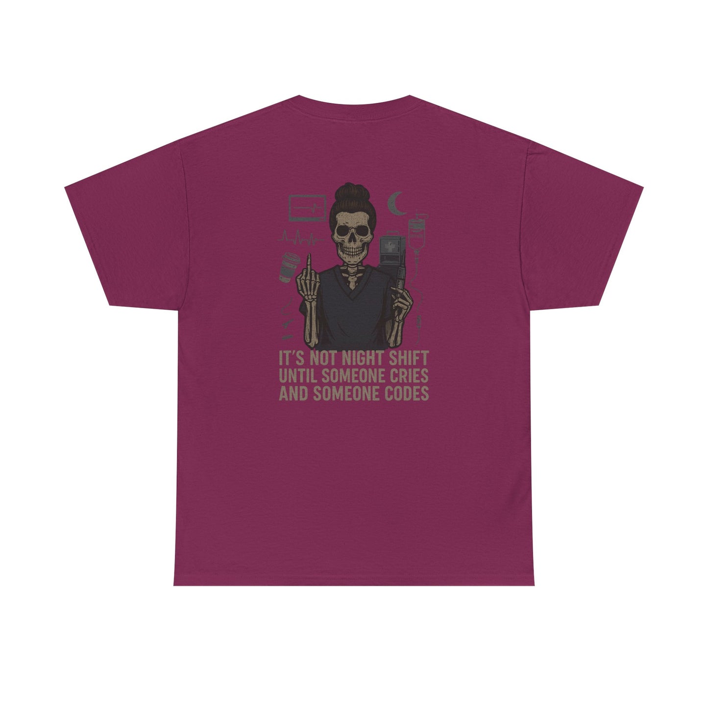 “It’s Not Night Shift Until Someone Cries and Someone Codes” – Nurse Chaos Tee