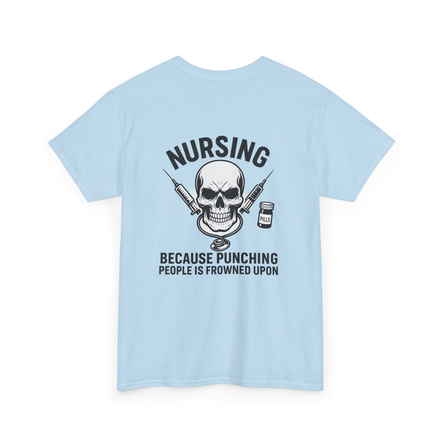 Nursing Humor Tee, Nurse Gift, Medical Professional Shirt, Funny T-Shirt, Anti-Stress Top